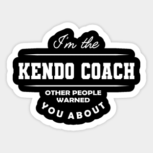 Kendo Coach - Other people warned you about Sticker
